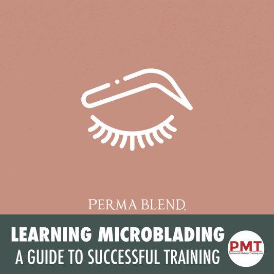 Learning Microblading: A Guide to Successful Training