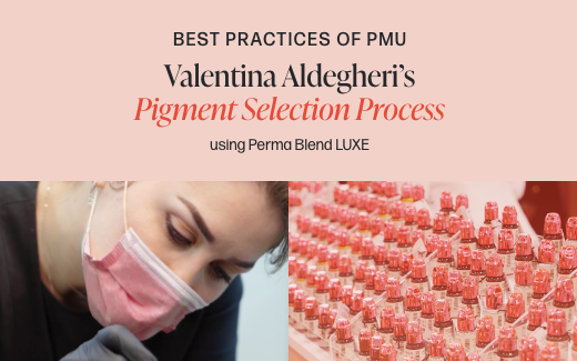 Valentina Aldegheri’s Pigment Selection Process: A PMU Best Practice with LUXE Results