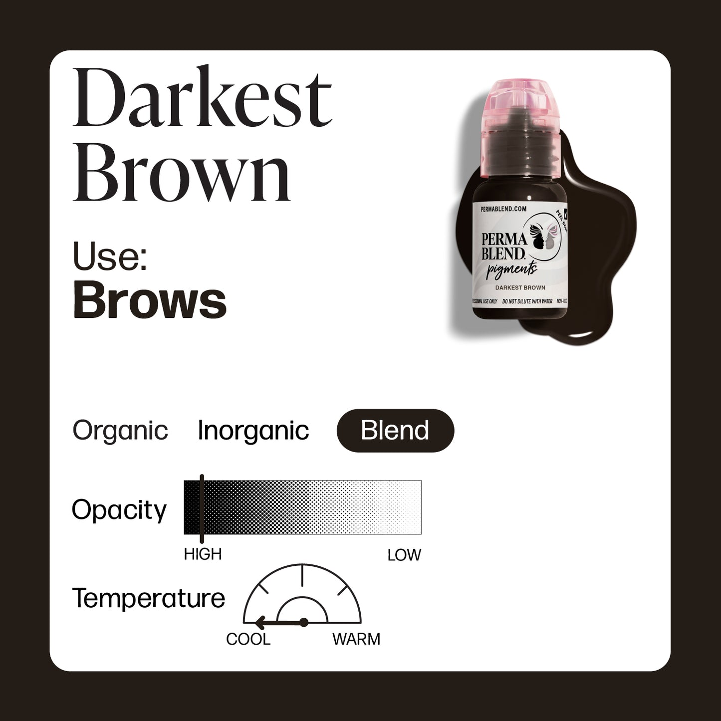 Darkest Brown
